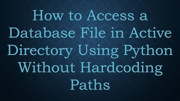 How to Access a Database File in Active Directory Using Python Without Hardcoding Paths