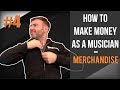 HOW TO MAKE MONEY FROM MERCHANDISE - BAND ADVICE