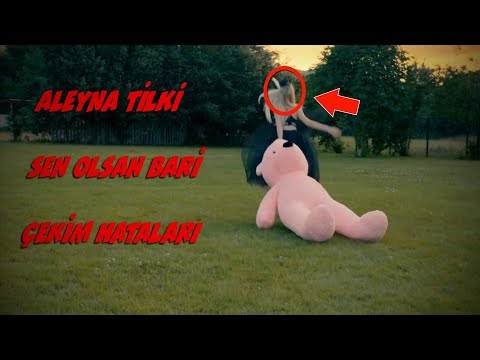 Aleyna Tilki - Sen Olsan Bari (Çekim Hataları)