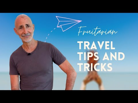 Fruitarian Travel Tips and Tricks ✈️ 💦 🍌