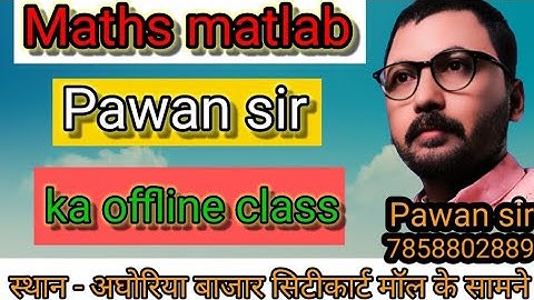 Live class Maths matlab Pawan sir offline classes, Muzaffarpur