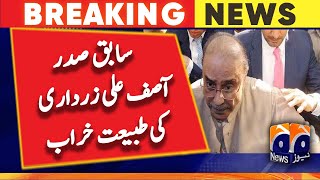 Former President Asif Ali Zardari's health deteriorated | Geo News