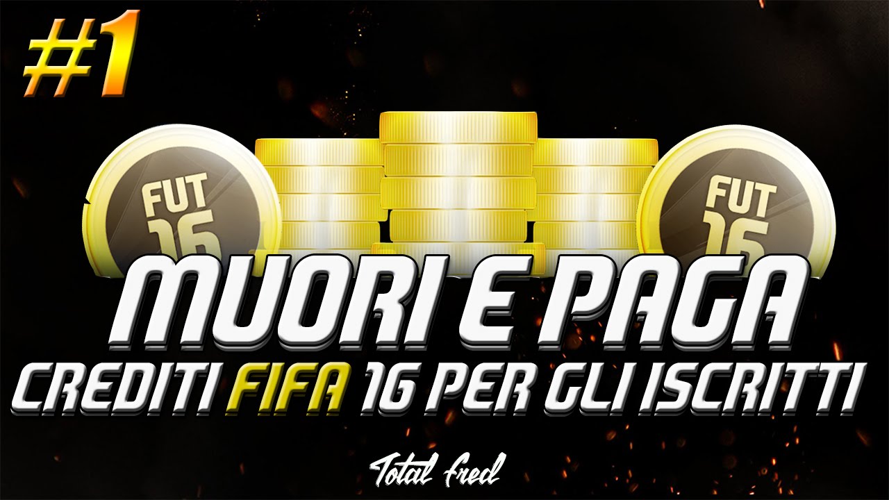 MUORI E PAGA 1 • Crediti Fifa 16 per gli Iscritti • Total Fred YouTube MUORI E PAGA 1 • Crediti Fifa 16 per gli Iscritti • Total Fred YouTube