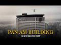 Why New York Hated The Pan Am Building (Before It Became MetLife)