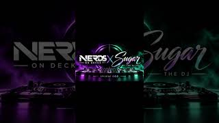 NERDS ON DECKS X SUGAR THE DJ