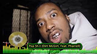 17 Pop Sh t Dirt McGirt, Feat  Pharrell