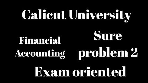 Calicut University,2nd Sem, Financial Accounting, Important problem 2,exam oriented