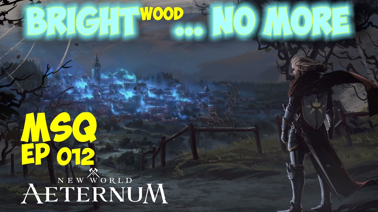 BRIGHTWOOD MSQ, New World Aeternum, Playthrough, Questing, Chilling, Enjoying, No Commentary