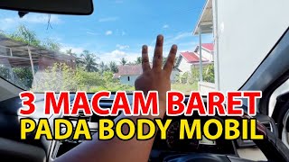 3 JENIS BARET PADA BODY MOBIL