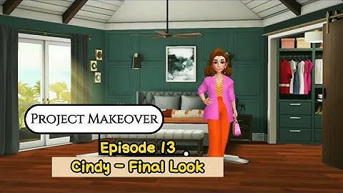 CINDY - FINAL LOOK | Project Makeover Episode 13: Blast From The Past