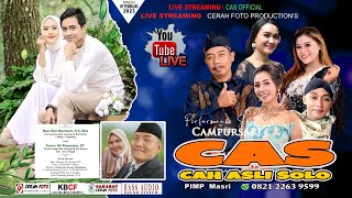 LIVE 🔴 CAMPURSARI CAS (Cah Asli Solo) 0821 2263 9599 // NIKAHAN GEA & FARI //RASS AUDIO  - Cilledug