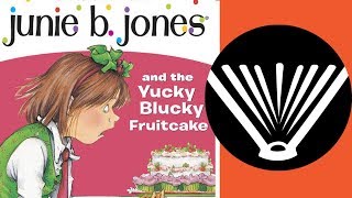 Junie B Jones And The Yucky Blucky Fruitcake Part 1 A Book Read Aloud By A Dad Youtube