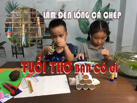 Video LÀM ĐÈN LỒNG CÁ CHÉP - TUỔI THƠ BẠN CÓ GÌ | CÙNGNHAU - youtube