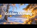 Golden Morning 🌞 Perfect Playlist to Wake Up Happy 2026 ☕ Positive Vibes