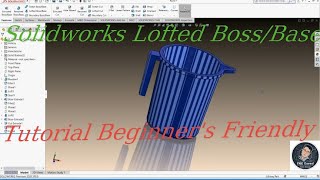 SOLIDWORKS Lofted Boss/Base| Bathroom Plastic Mug Design Tutorial. 