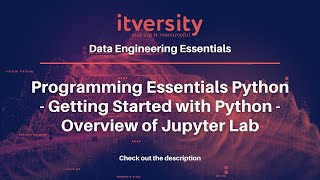 Programming Essentials Python - Getting Started with Python - Overview of Jupyter Lab
