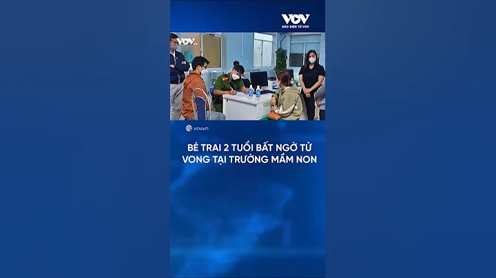 Bé trai 2 tuổi bất ngờ tử vong tại trường mầm non