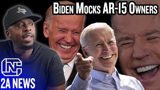 Biden Mocks AR15 Owners Thinking It Can Protect Them Against Government Tyranny