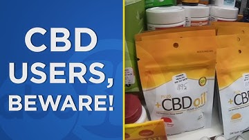 CBD users, beware! You could fail drug tests even if there