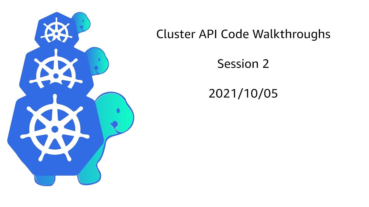 Cluster API Code Walkthroughs - Session 2 - YouTube