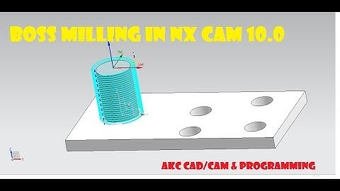 SIEMENS NX 10 TUTORIAL! BOSS MILLING! NX TRAINING ON CAM MILLING! HOLE MAKING OPERATION! CNC
