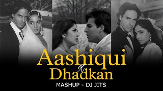 AASHIQUI X DHADKAN MASHUP | DJ JITS | DHEERE DHEERE SE | DIL NE YEH KAHA DIL SE | TUM DIL KI DHADKAN