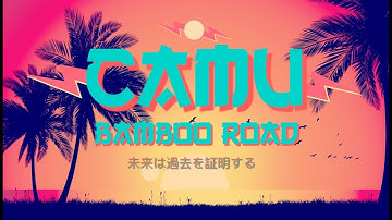 Bamboo Road - CAMU [OFFICIAL VIDEO]
