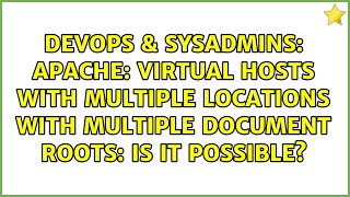 Apache: Virtual hosts with multiple locations with multiple document roots: is it possible? Net Worth