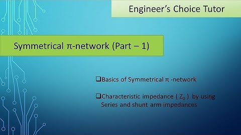 Symmetrical π-network (Part - 1)