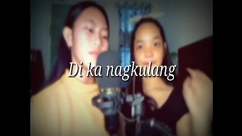 Di Ka Nagkulang | Ruth Tejada X Faith Jaruda Cover