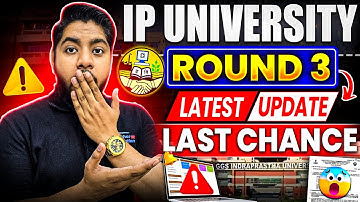IP University Round 3 Update 🔴 Last Chance for Admission 2025!