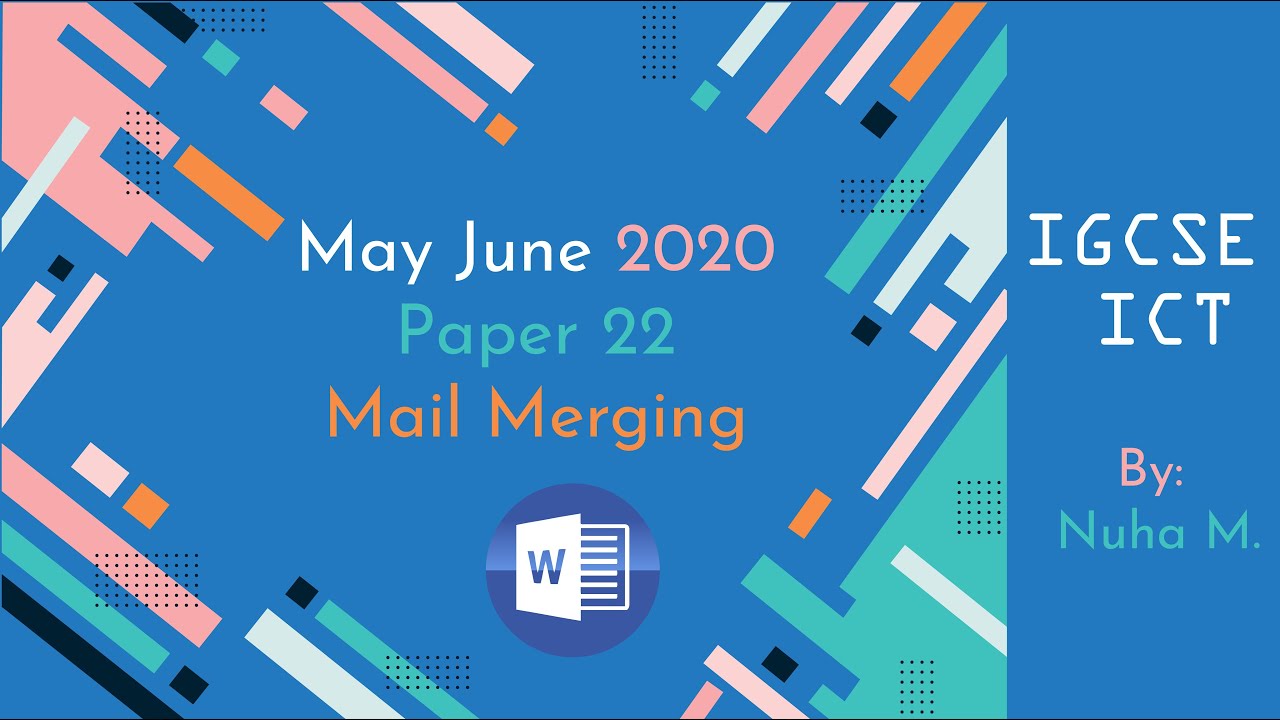 IGCSE ICT | May June 2020 | Paper 22 | Mail Merging Word