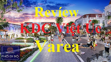 Đánh Giá Khu Đô Thị Việt Úc Varea - Asaka Riverside Full Video