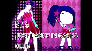 Just Dance 3 in Gacha Club PT. 3 ITA\ENGL (LaZy XD)