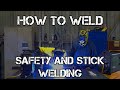 How To Weld: Stick Welding Set Up, Safety and Person Protective Equipment