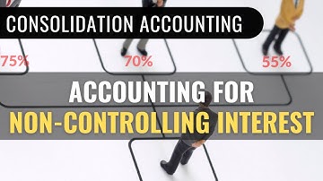 Non-Controlling Interest Accounting Explained | Consolidation & Financial Statements