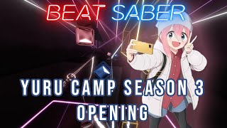 Beat Saber | Yuru Camp Season 3 Opening - Kiminone