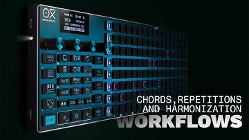 OXI One MKII Workflows : Chords, Repetitions and Harmonization