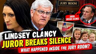Juror BREAKS SILENCE: What Really Happened Inside the Lindsey Clancy Jury Room Will SHOCK You