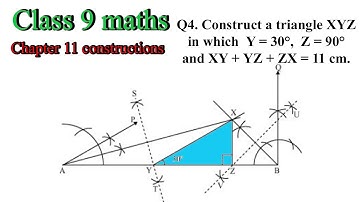 Construct a triangle XYZ in which ∠Y = 30°, ∠Z = 90° and XY + YZ + ZX = 11 cm class 9 ex 11.2 Q4