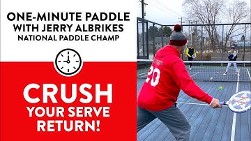 One-Minute Paddle — How to Crush Your Serve Return!
