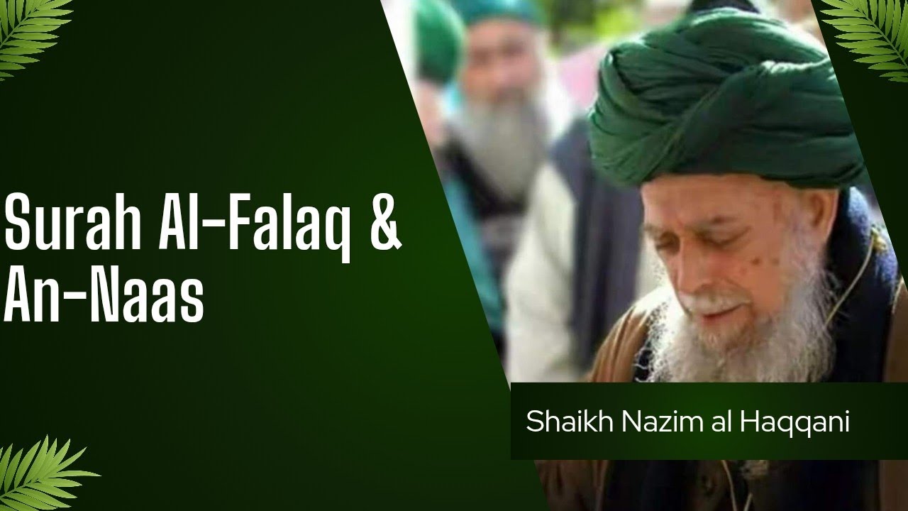 Surah Al-Falaq & An-Naas Repeated 66 Times | Recitation by | Shaikh Nazim al Haqqani