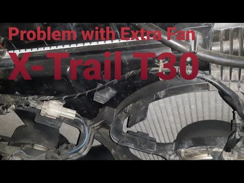 Problem with Extra Fan Xtrail T30