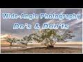 Wide Angle Lens photography | Do’s &amp; Don’ts