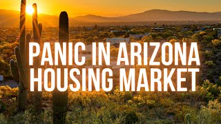 PANIC IN THE ARIZONA HOUSING MARKET?!?