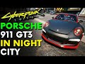Cyberpunk 2077 - NEW PORSCHE 911 GT3 (Cyberpunk 2077 Mods)