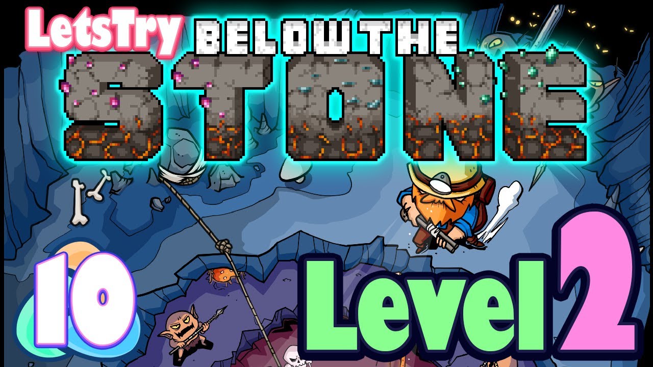 On to Level 2! Below the Stone Ep 10