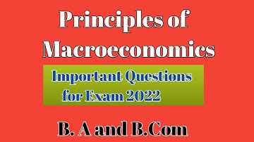 Principles of Macroeconomics important questions for exam 2022 | B.com and BA