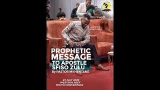 PROPHETIC MESSAGE | TO APOSTLE SFISO ZULU