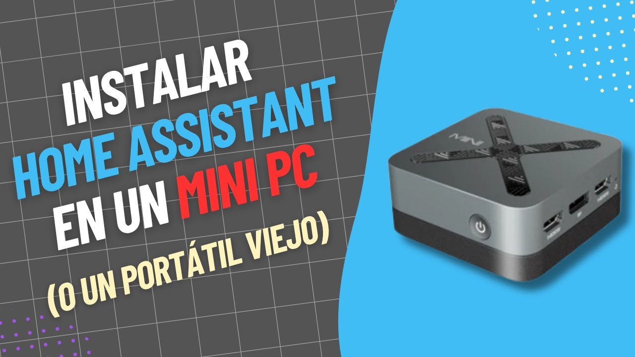 Instalar Home Assistant OS en un Mini PC u Ordenador Viejo - YouTube